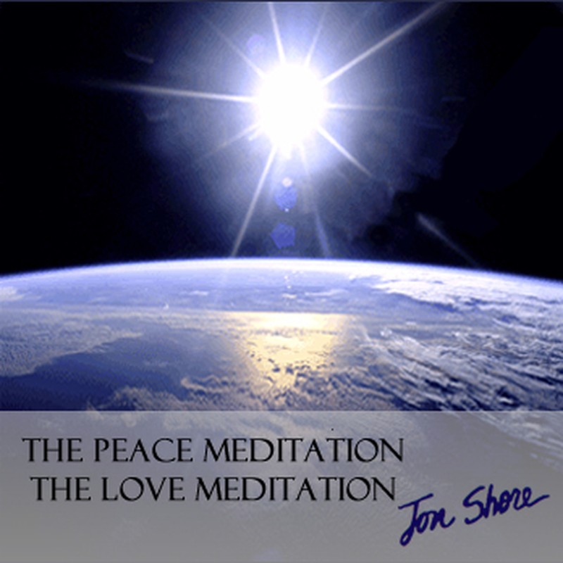 The Peace Meditation and The Love Meditation by Jon Shore